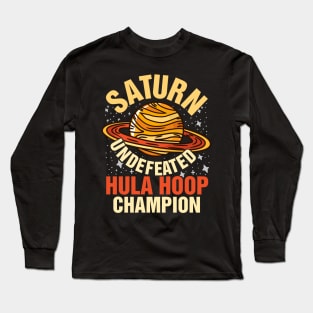 Saturn Undefeated Hula Hoop Champion Gift Long Sleeve T-Shirt